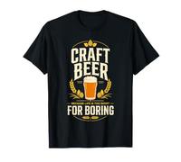 Craft Beer Because Life Is Too Short for Boring Birra Maglietta