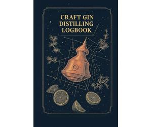 Craft Gin Distilling Logbook: The Professional Process Control Journal for Master Distillers: Track Botanical Bills, Distillation Runs, and Sensory Profiles. Designed by The Passenger Distilling Co.