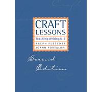 Craft Lessons: Teaching Writing K-8