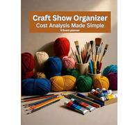 Craft Show Organizer: Cost Analysis Made Simple - 5 Event Planner