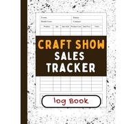 Craft Show Sales Tracker: Event Sales & Expense Record Book for Tracking Inventory, Pricing, Profits, and Booth Performance
