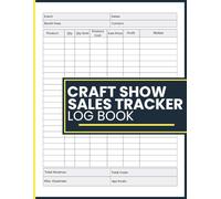Craft Show Sales Tracker Log Book: Vendor Sales Record Book to Track Inventory, Expenses, and Profit for Craft Fairs, Market Booths, and Pop-Up Events
