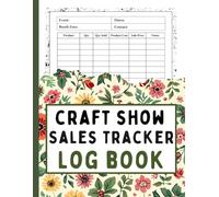 Craft Show Sales Tracker: Vendor Sales and Inventory Log Book for Tracking Products, Costs, Pricing, Revenue, and Event Details