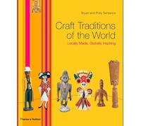 Craft Traditions of the World: Locally Made, Globally Inspiring