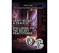 Craft Without a Trace: Spellwork for the Secret Practitioner