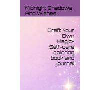 Craft Your Own Magic-Self-care coloring book and journal