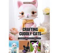 Crafting Cuddly Cats: A Detailed Crochet Book for Animal Lovers