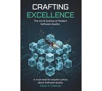 Crafting Excellence: The Art & Science of Modern Software Quality