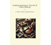 Crafting Harmony: The Art of Violin Making
