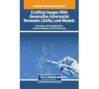 Crafting Images With Generative Adversarial Networks (Gans) and Models