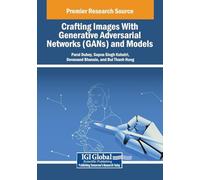 Crafting Images With Generative Adversarial Networks (Gans) and Models