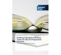Crafting Interactive Writing Tasks for IELTS Preparation Courses: A Practical Guide for Educators
