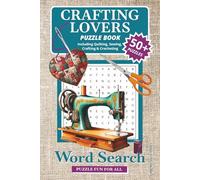 Crafting Lovers Word Search Puzzle Book: Word Searches with Easy to Read Print about Crafting, Crocheting, Quilting and Sewing | 6x9 Inches, 110 Pages | 50+ Puzzles | Gift for Vacations, Holidays and Free Times
