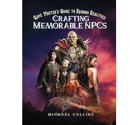 Crafting Memorable NPCs: Game Master's Guide to Random Realities