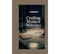 Crafting Modern Websites: Mastering HTML and CSS for Web Design