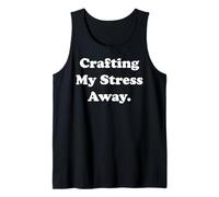 Crafting My Stress Away Creative Fun Canotta