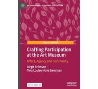 Crafting Participation at the Art Museum: Affect, Agency and Community