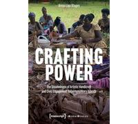 Crafting Power: The Situatedness of Artistic Handicraft and Civic Engagement in Contemporary Uganda