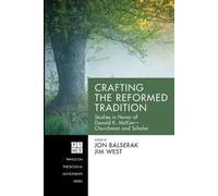 Crafting the Reformed Tradition (Tascabile)