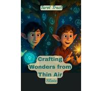 Crafting Wonders from Thin Air: Tarot Tract