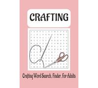 Crafting Word Search Puzzle Book: Relaxing Word Puzzles Inspired by Sewing, Knitting, Quilting, and DIY Crafts | 6x9 inches | 110 pages | 50+ Puzzles for Holidays, Vacations and Free Time