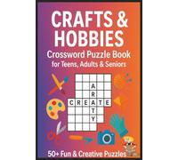 Crafts and Hobbies Crossword Puzzle Book for Teens, Adults & Seniors: Fun Brain Games About Knitting, Painting, Woodworking, Sewing & More | Gift for ... Ideal For Christmas & Birthday Presents
