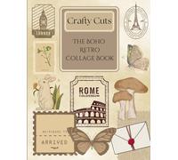 Crafty Cuts: The Boho Retro Collage Book: Cut and Paste Book with Retro Aesthetic Images