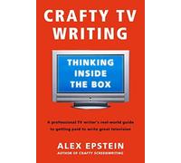 Crafty TV Writing: Thinking Inside the Box - NUOVO