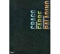 Cragg Fabre Paladino. Intersezioni al Parco archeologico di Scolacium. Catalogo della mostra (Roccelletta di Borgia, giugno-ottobre 2005). Ediz. italiana e inglese