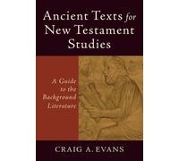 Craig A. Evans Ancient Texts for New Testament Studies - A Guide to (Tascabile)