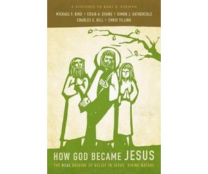 Craig A. Evans Chris Tilling Simon Gathercole Charle How God Became (Tascabile)