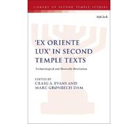 Craig A. Evans 'Ex Oriente Lux' in Second Temple Texts (Copertina rigida)