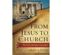 Craig A. Evans From Jesus to the Church (Tascabile)