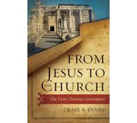 Craig A. Evans From Jesus to the Church (Tascabile)