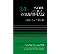 Craig A. Evans Mark 8:27-16:20, Volume 34B (Copertina rigida)