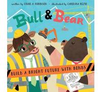 Craig A Robinson Bull & Bear Build a Bright Future With Bonds (Copertina rigida)