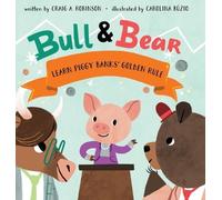 Craig A Robinson Bull & Bear Learn Piggy Banks' Golden Rule (Copertina rigida)