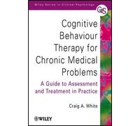 Craig A. White Cognitive Behaviour Therapy for Chronic Medical Probl (Tascabile)