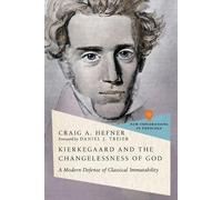 Craig Alan Hefner Kierkegaard and the Changelessness of God (Tascabile)