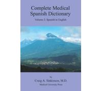 Craig Alan Sinkinson Complete Medical Spanish Dictionary Volume 2 (Tascabile)