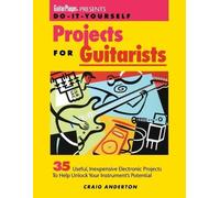 Craig Anderton Guitar Player Presents Do-It-Yourself Projects for Gu (Tascabile)