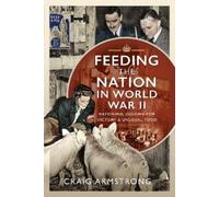 Craig Armstrong Feeding the Nation in World War II (Copertina rigida)