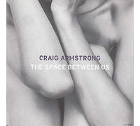 Craig Armstrong - Space Between Us, the