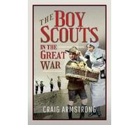 Craig Armstrong The Boy Scouts in the Great War (Copertina rigida)
