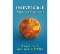Craig B Smith William D Fletcher Irreversible (Tascabile)