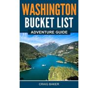 Craig Baker Washington Bucket List Adventure Guide (Tascabile)