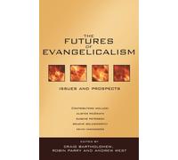 Craig Bartholomew, Robin Parry and Andrew The Futures of evangelica (Tascabile)