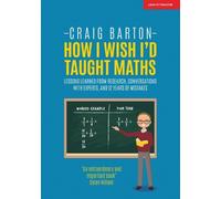 Craig Barton How I Wish I Had Taught Maths: Reflections on research, (Tascabile)