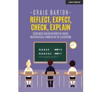 Craig Barton Reflect, Expect, Check, Explain: Sequences and behaviou (Tascabile)