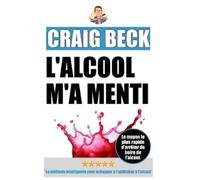 Craig Beck L'alcool m'a menti (Tascabile)